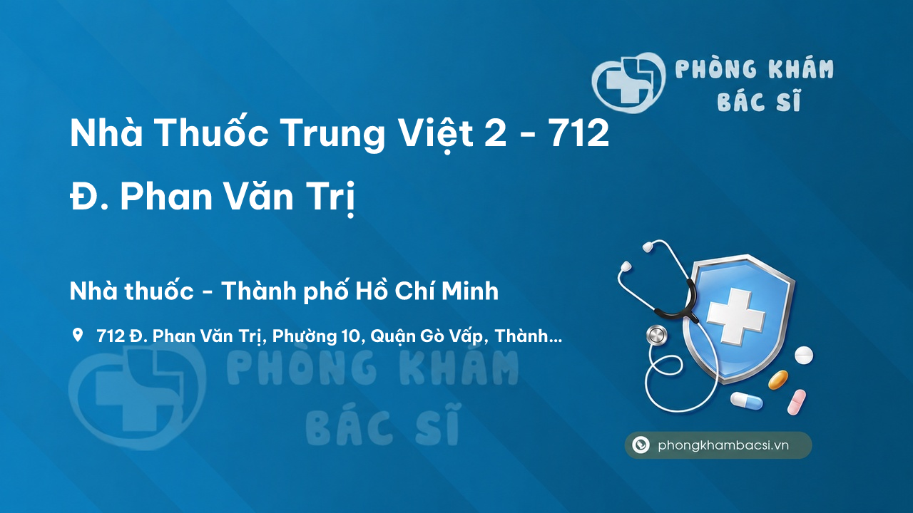 Nhà Thuốc Trung Việt 2 - 712 Đ. Phan Văn Trị, Phường 10, Quận Gò Vấp