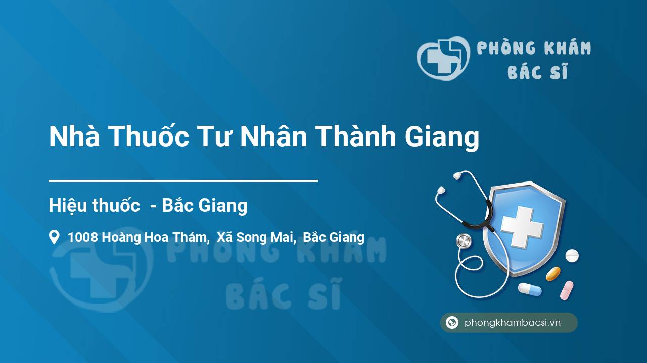 [Review] Nhà Thuốc Tư Nhân Thành Giang, Bắc Giang có tốt không?