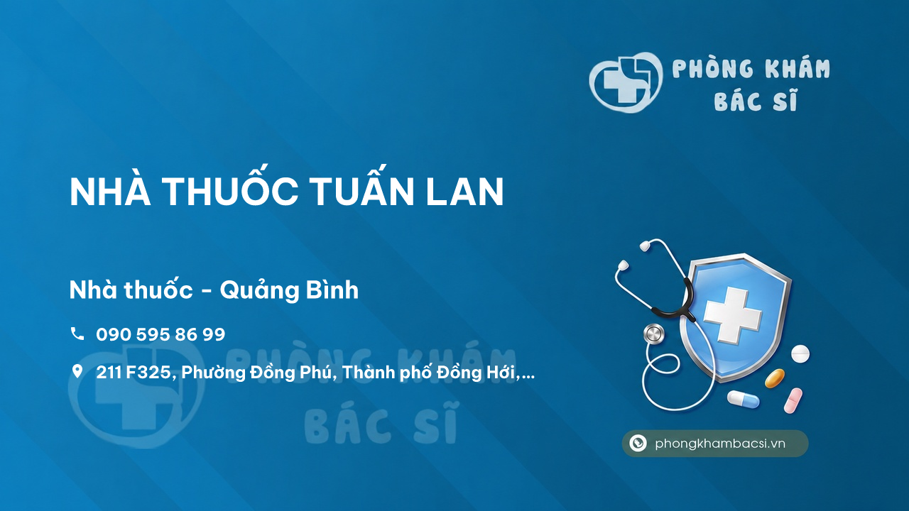 Review các dịch vụ tại NHÀ THUỐC TUẤN LAN, Đồng Hới, Quảng Bình