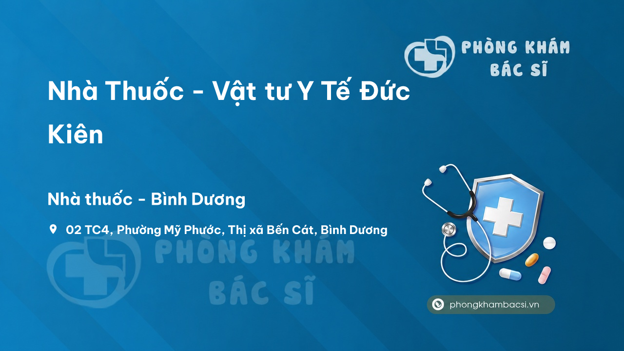 Nhà Thuốc - Vật tư Y Tế Đức Kiên, Bến Cát, Bình Dương