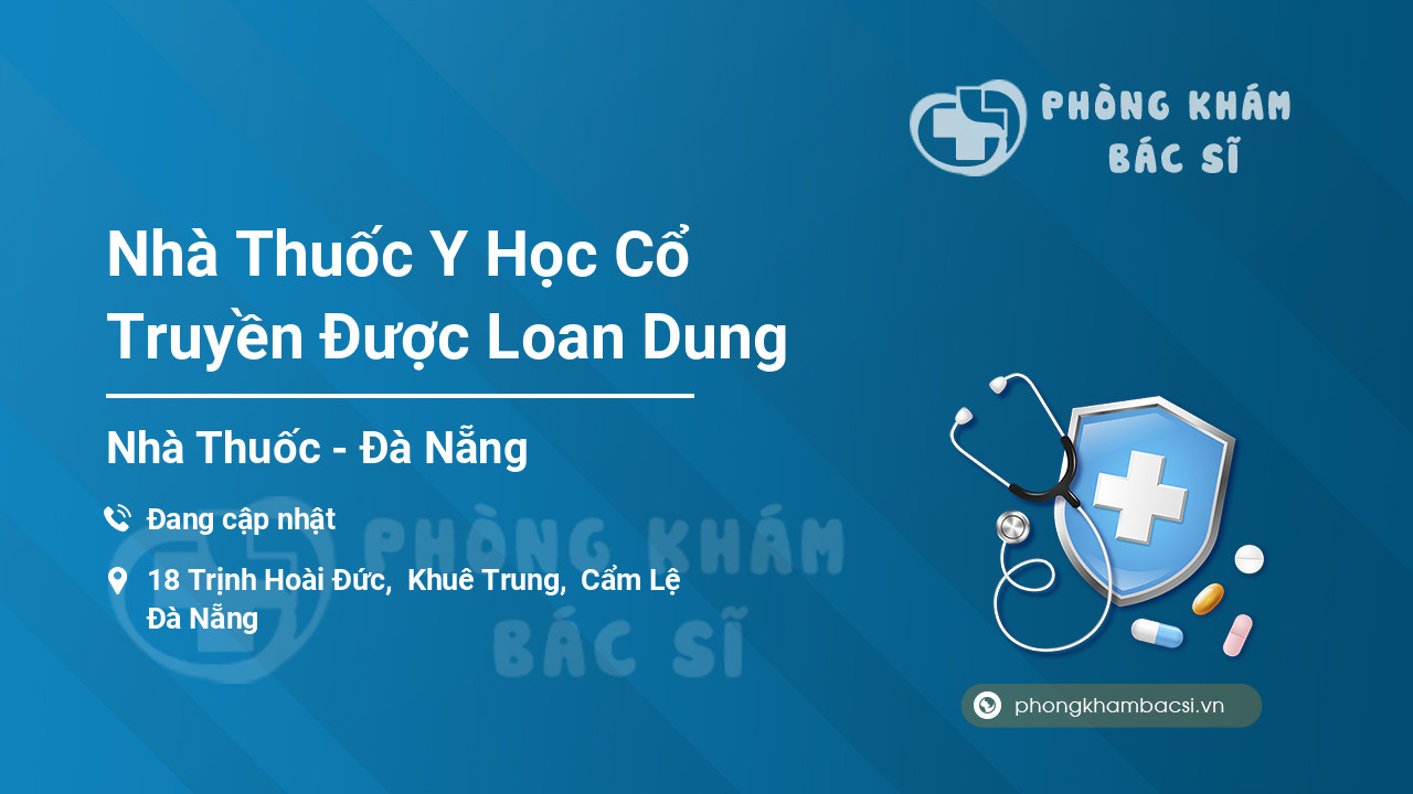 Nhà Thuốc Y Học Cổ Truyền Được Loan Dung