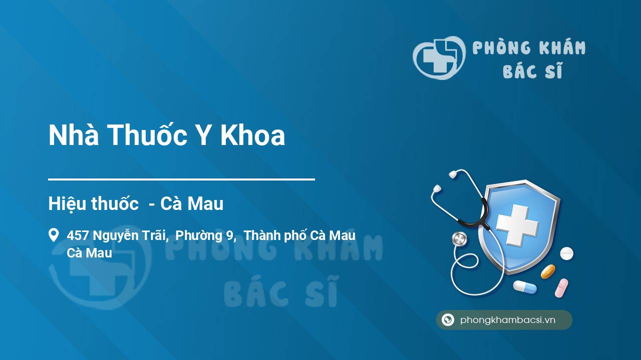 Review Nhà Thuốc Y Khoa, Thành phố Cà Mau có uy tín không?