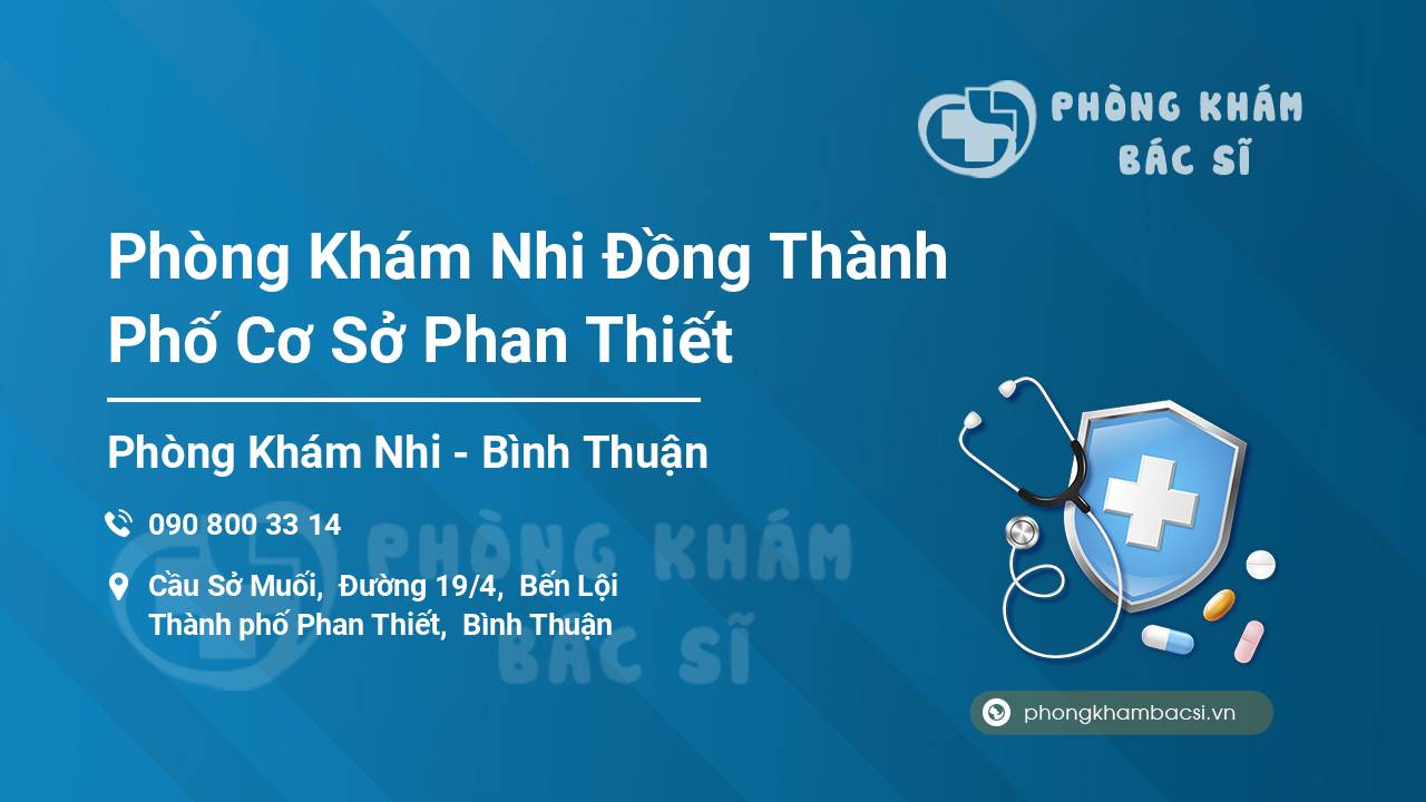 Phòng Khám Nhi Đồng Thành Phố Cơ Sở Phan Thiết