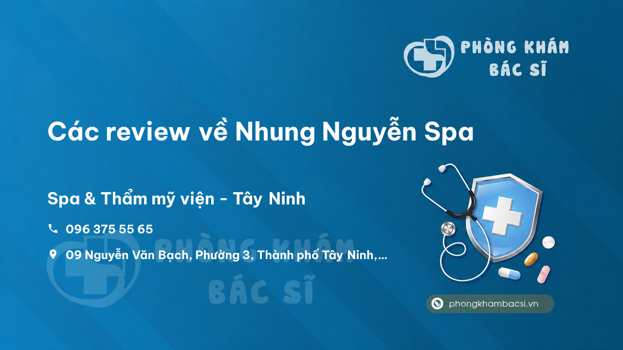 Các review về Nhung Nguyễn Spa, Tây Ninh, Tây Ninh bạn nên biết