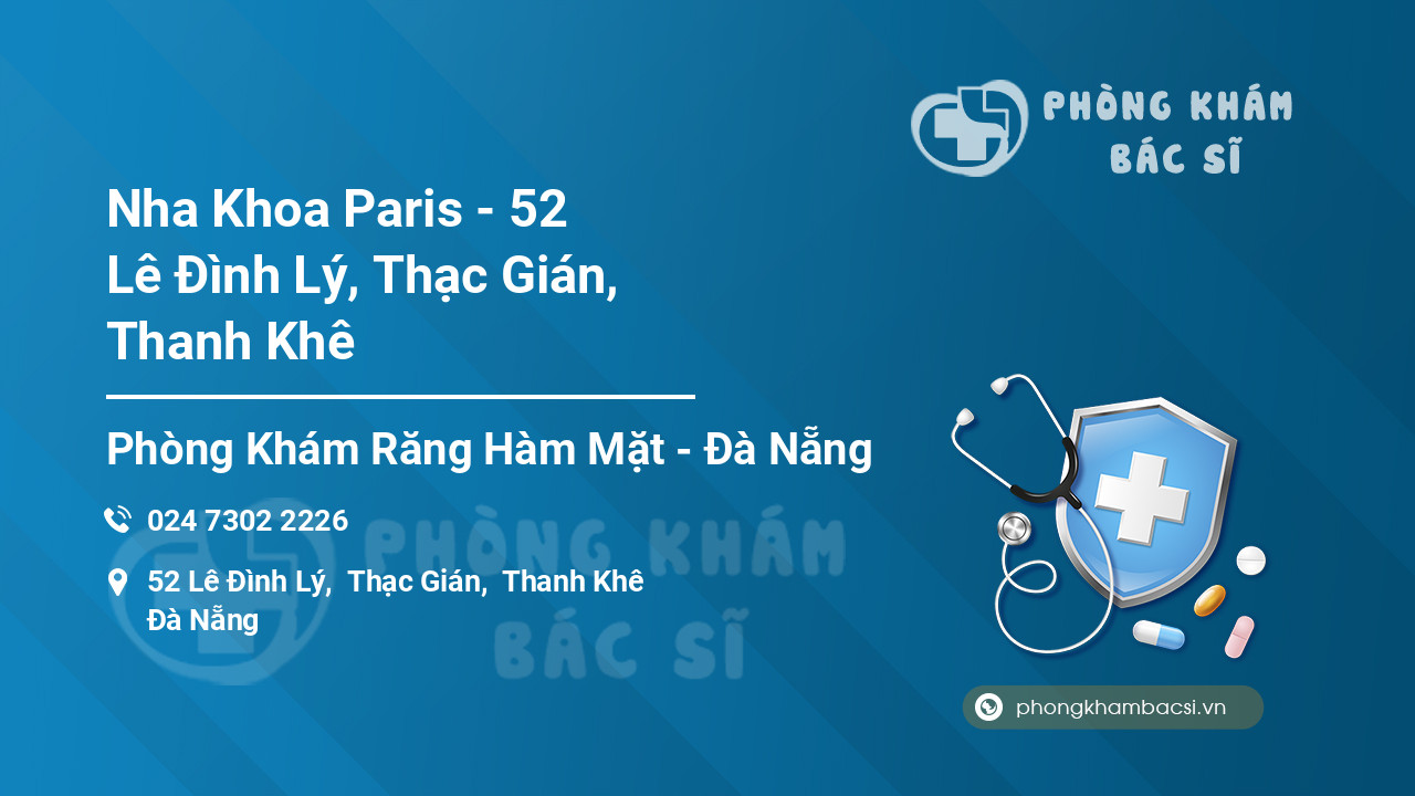 Nha Khoa Paris - 52 Lê Đình Lý, Thạc Gián, Thanh Khê
