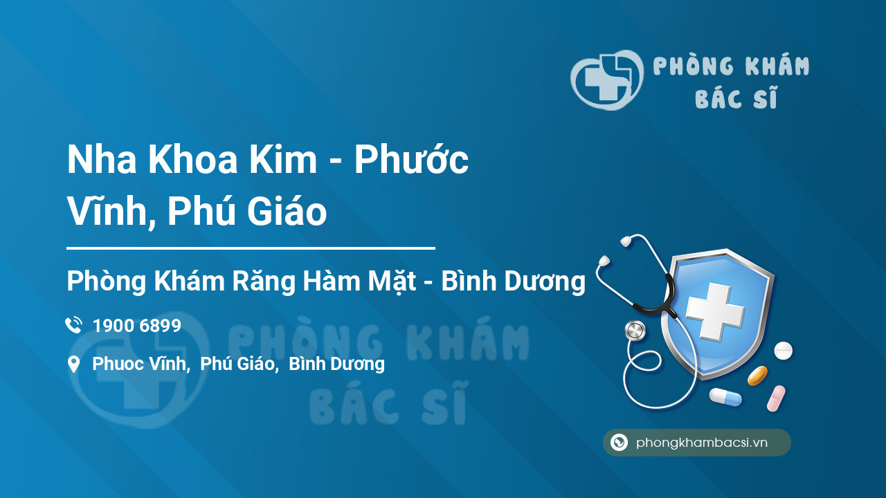 Nha Khoa Kim - Phước Vĩnh, Phú Giáo