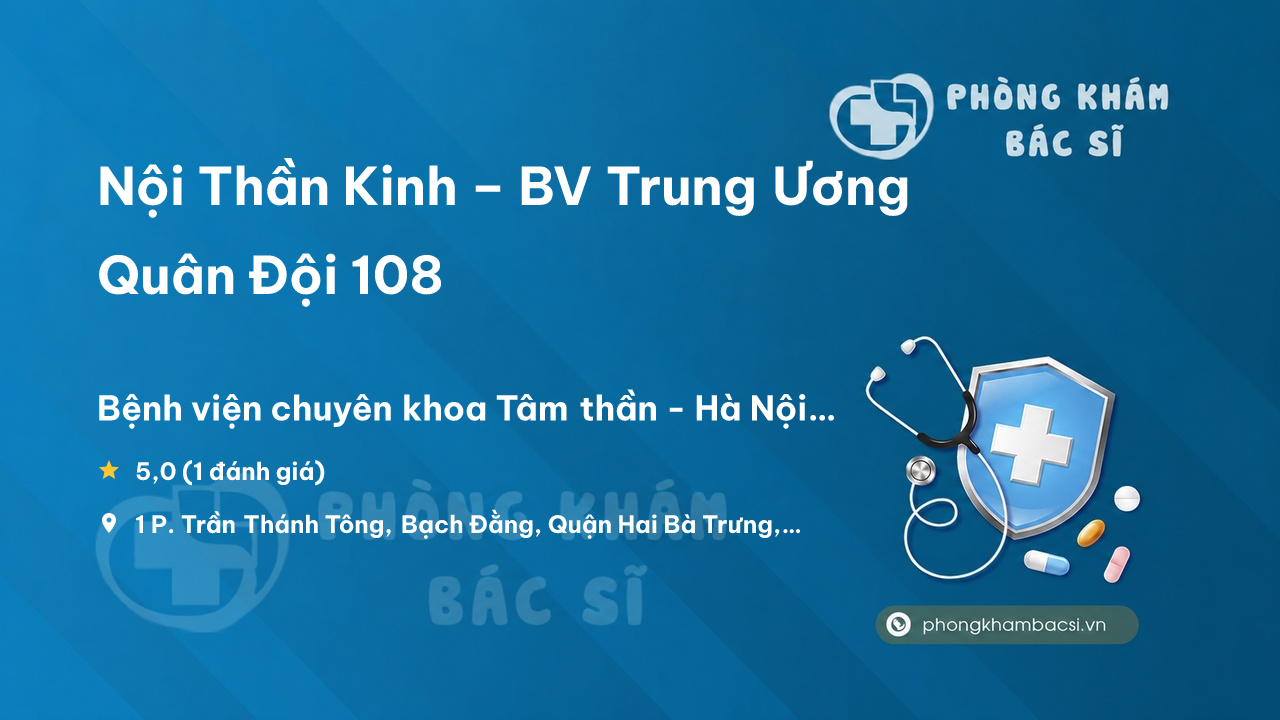 Noi Than Kinh Bv Trung Uong Quan Doi 108 Hai Ba Trung