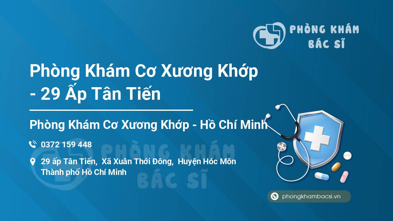 Phòng Khám Cơ Xương Khớp - 29 Ấp Tân Tiến