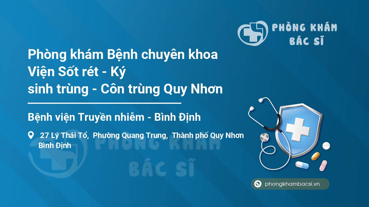 Phòng khám Bệnh chuyên khoa Viện Sốt rét - Ký sinh trùng - Côn trùng Quy Nhơn