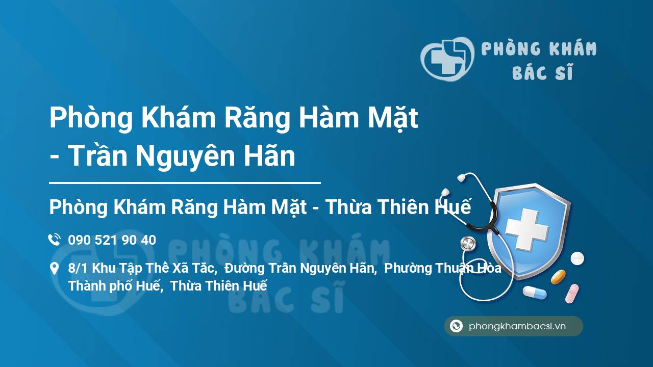 Phòng Khám Răng Hàm Mặt - Trần Nguyên Hãn