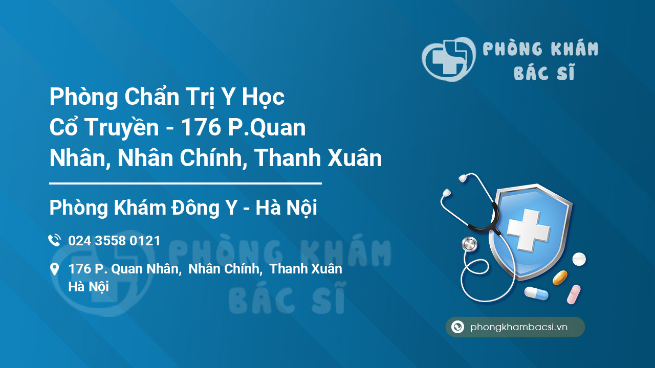 Phòng Chẩn Trị Y Học Cổ Truyền - 176 P.Quan Nhân, Nhân Chính, Thanh Xuân