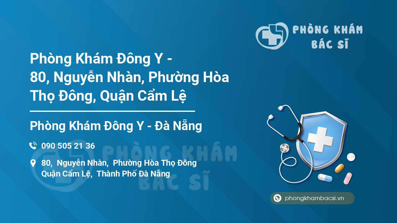 Phòng Khám Đông Y - 80, Nguyễn Nhàn, Phường Hòa Thọ Đông, Quận Cẩm Lệ