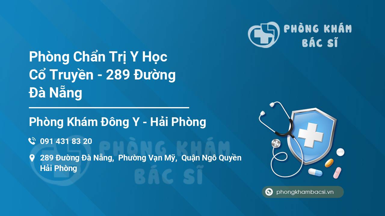 Phòng Chẩn Trị Y Học Cổ Truyền - 289 Đường Đà Nẵng