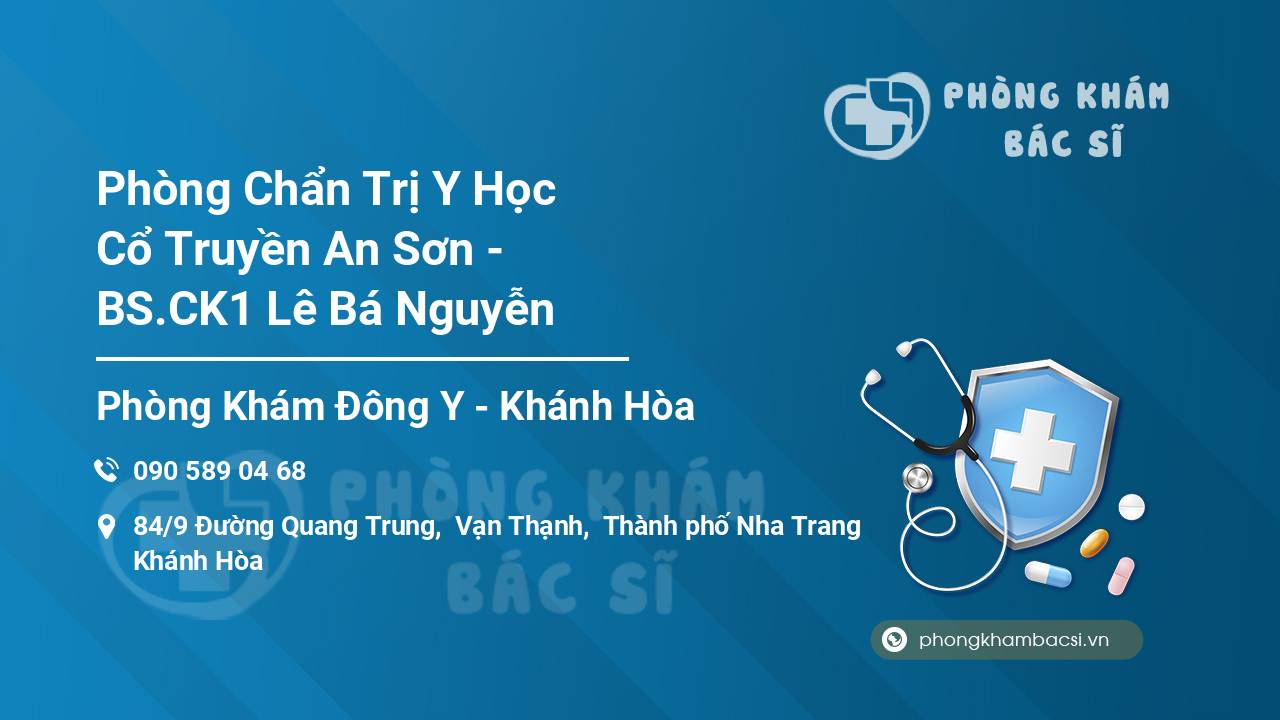 Phòng Chẩn Trị Y Học Cổ Truyền An Sơn - BS.CK1 Lê Bá Nguyễn