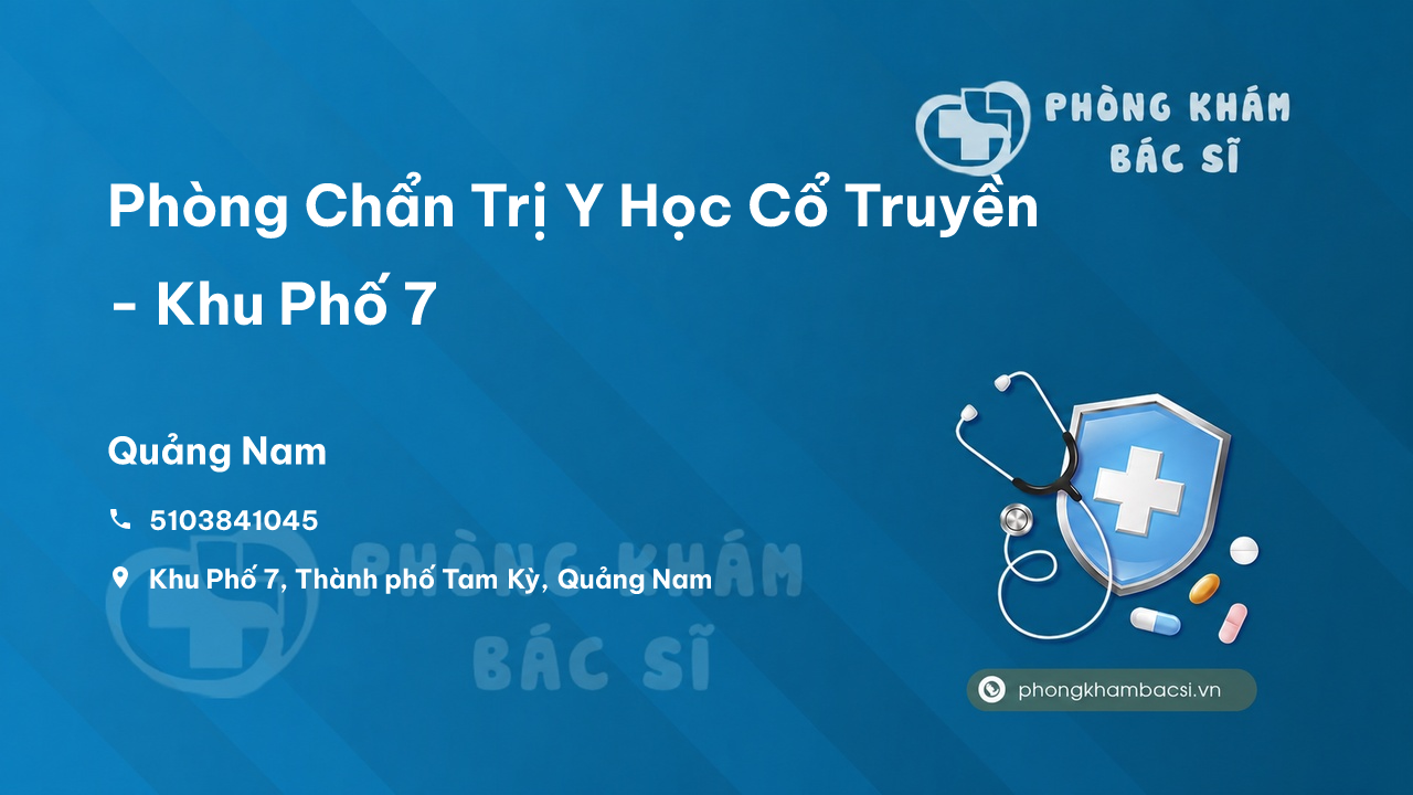 Phòng Chẩn Trị Y Học Cổ Truyền - Khu Phố 7, Tam Kỳ