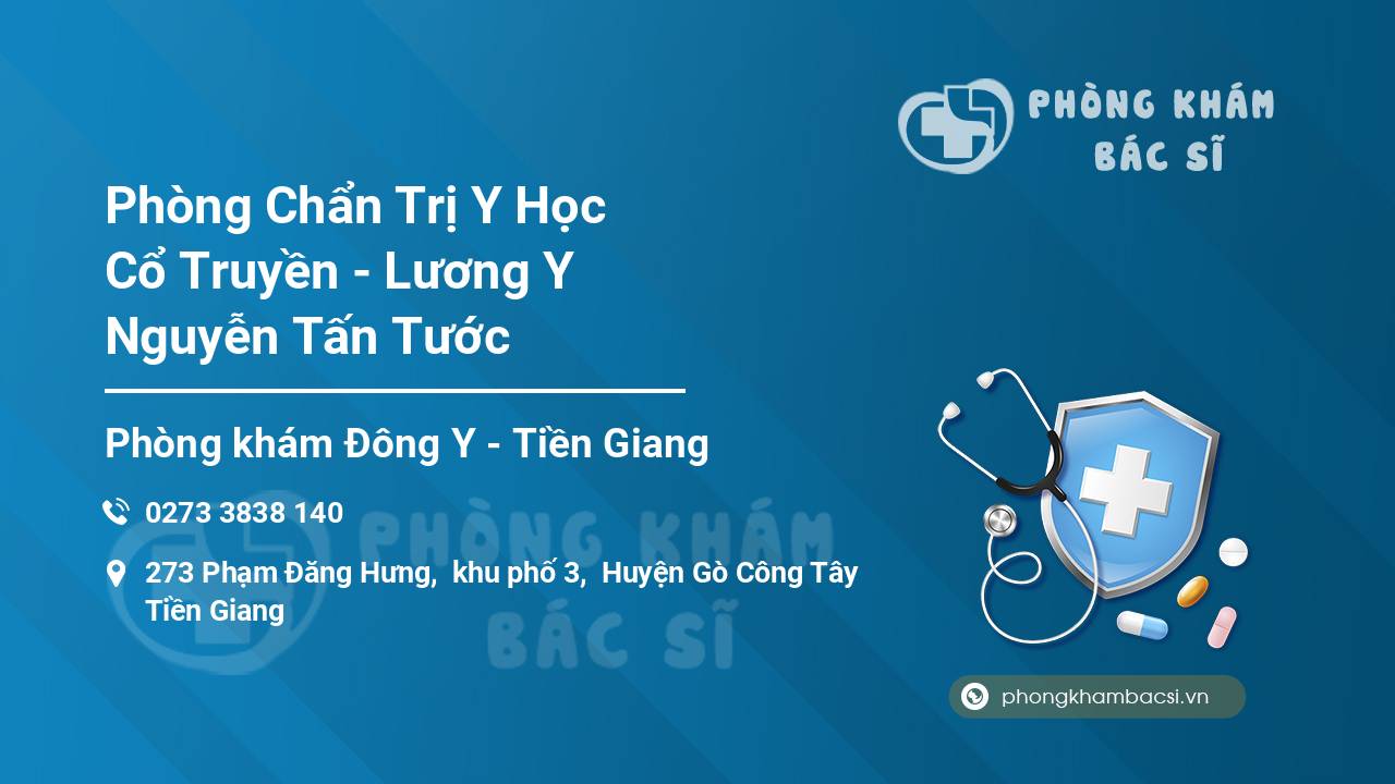 Phòng Chẩn Trị Y Học Cổ Truyền - Lương Y Nguyễn Tấn Tước