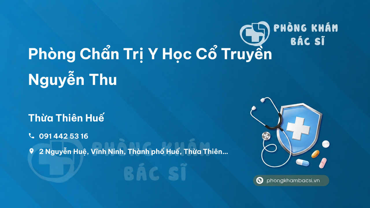 Phòng Chẩn Trị Y Học Cổ Truyền Nguyễn Thu, Thành phố Huế