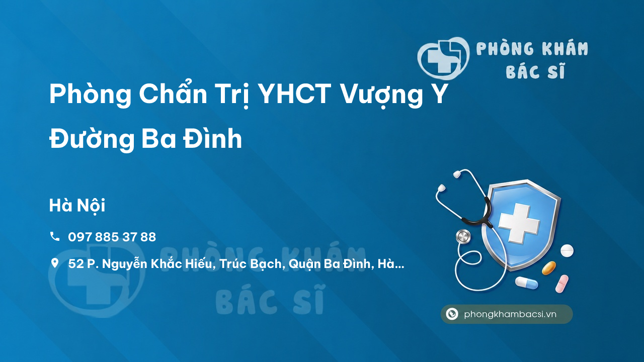 Phòng Chẩn Trị YHCT Vượng Y Đường Ba Đình