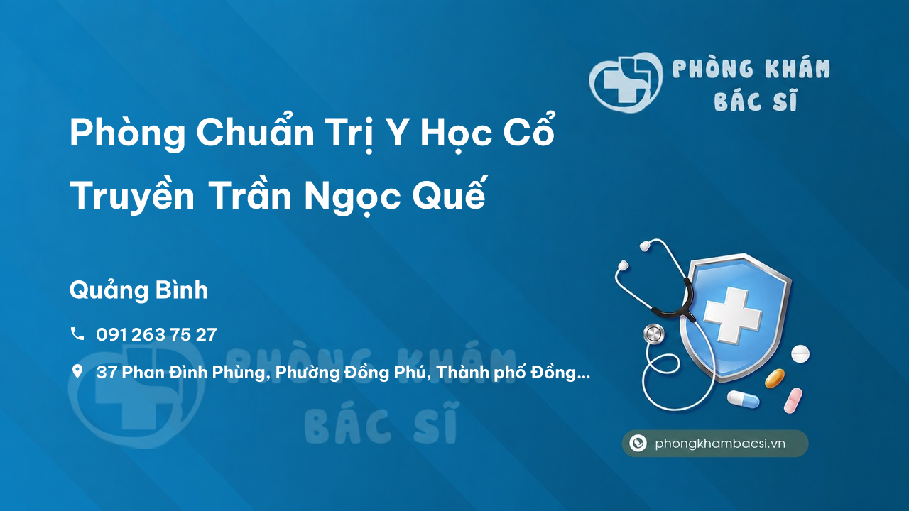 Phòng Chuẩn Trị Y Học Cổ Truyền Trần Ngọc Quế, Đồng Hới