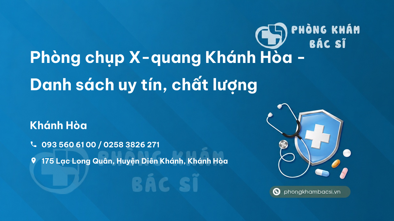 Phòng chụp X-quang Khánh Hòa - Danh sách uy tín, chất lượng