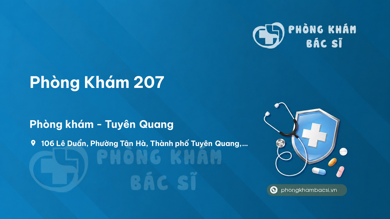 Review Phòng Khám 207, Tuyên Quang, Tuyên Quang có uy tín không?