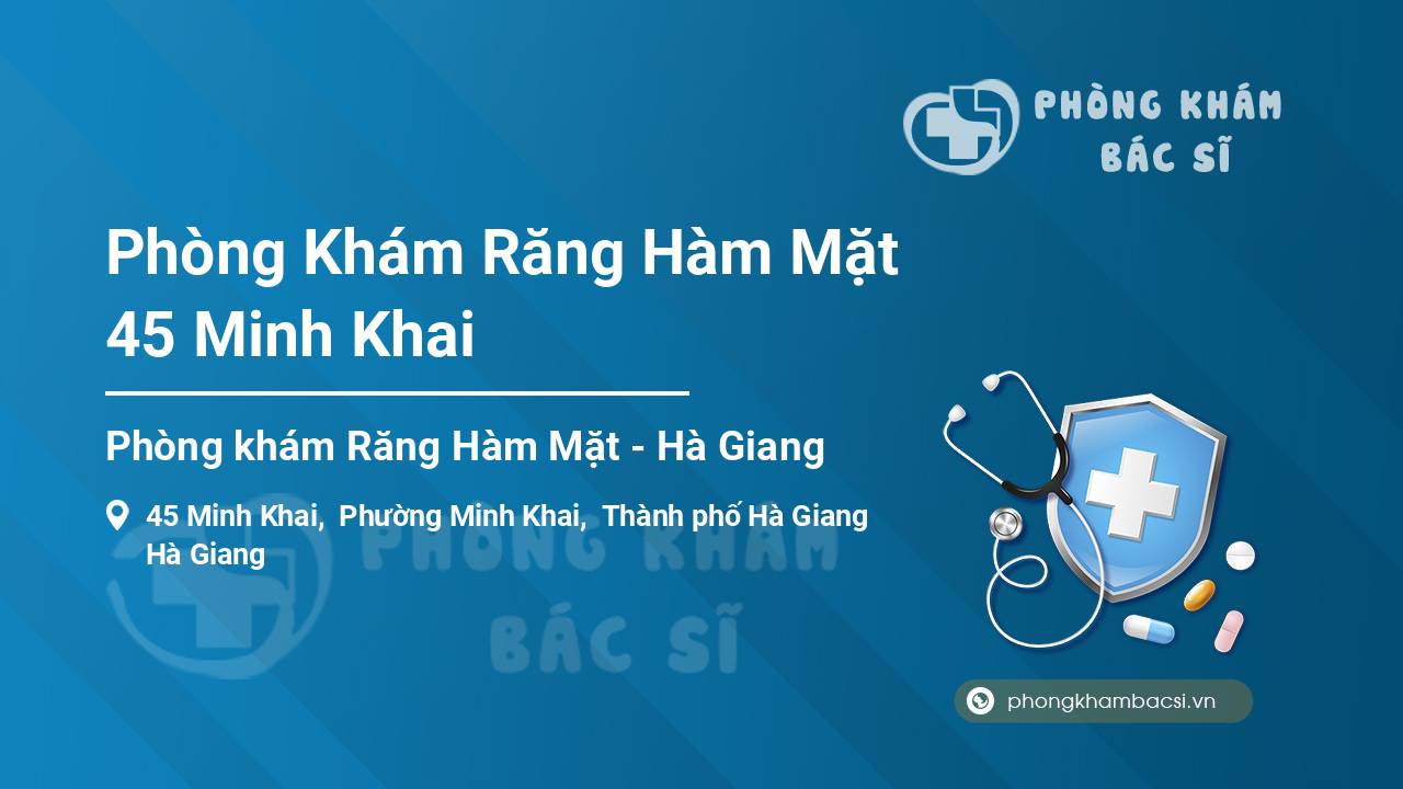 Phòng Khám Răng Hàm Mặt 45 Minh Khai