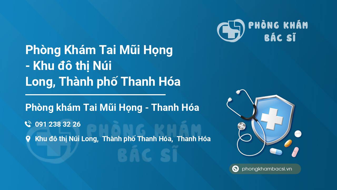 Phòng Khám Tai Mũi Họng - Khu đô thị Núi Long, Thành phố Thanh Hóa