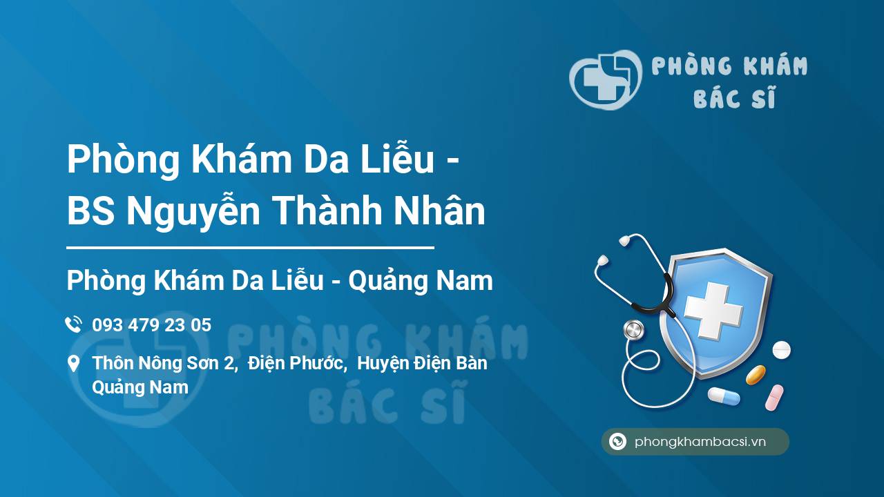 Phòng Khám Da Liễu - BS Nguyễn Thành Nhân
