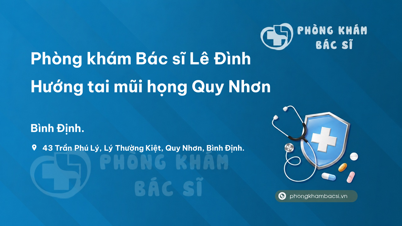 Phòng khám Bác sĩ Lê Đình Hướng tai mũi họng Quy Nhơn