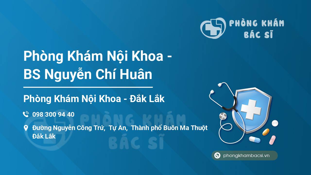 Phòng Khám Nội Khoa - BS Nguyễn Chí Huân