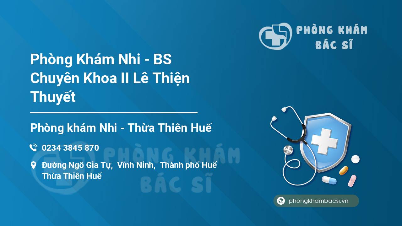 Phòng Khám Nhi - BS Chuyên Khoa II Lê Thiện Thuyết