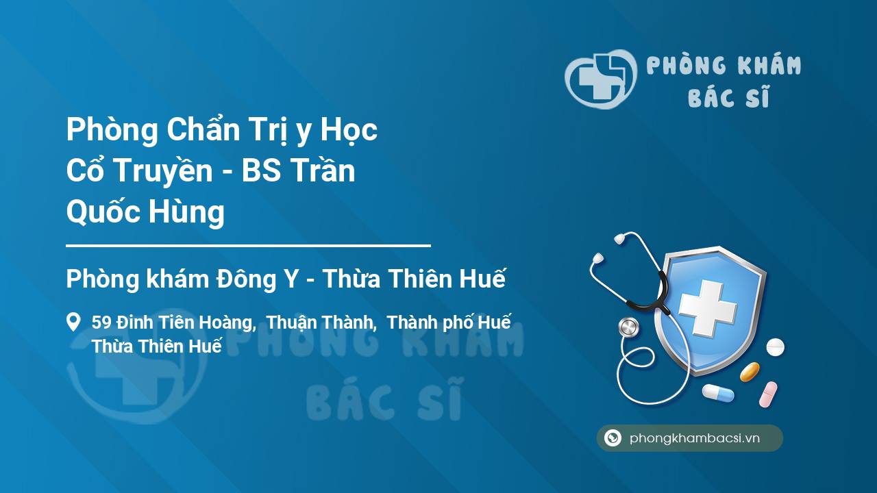 Phòng Chẩn Trị y Học Cổ Truyền - BS Trần Quốc Hùng