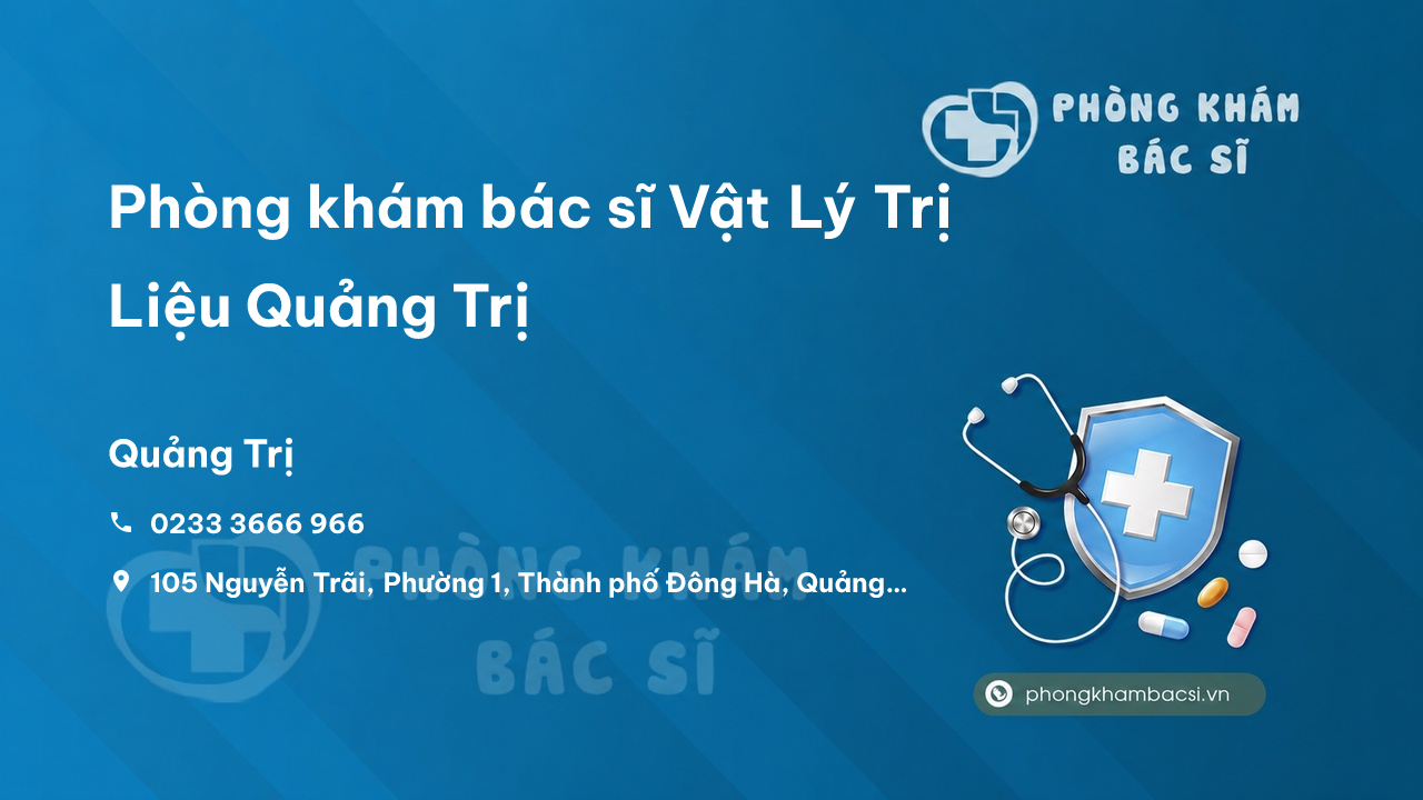 Phòng khám bác sĩ Vật Lý Trị Liệu Quảng Trị