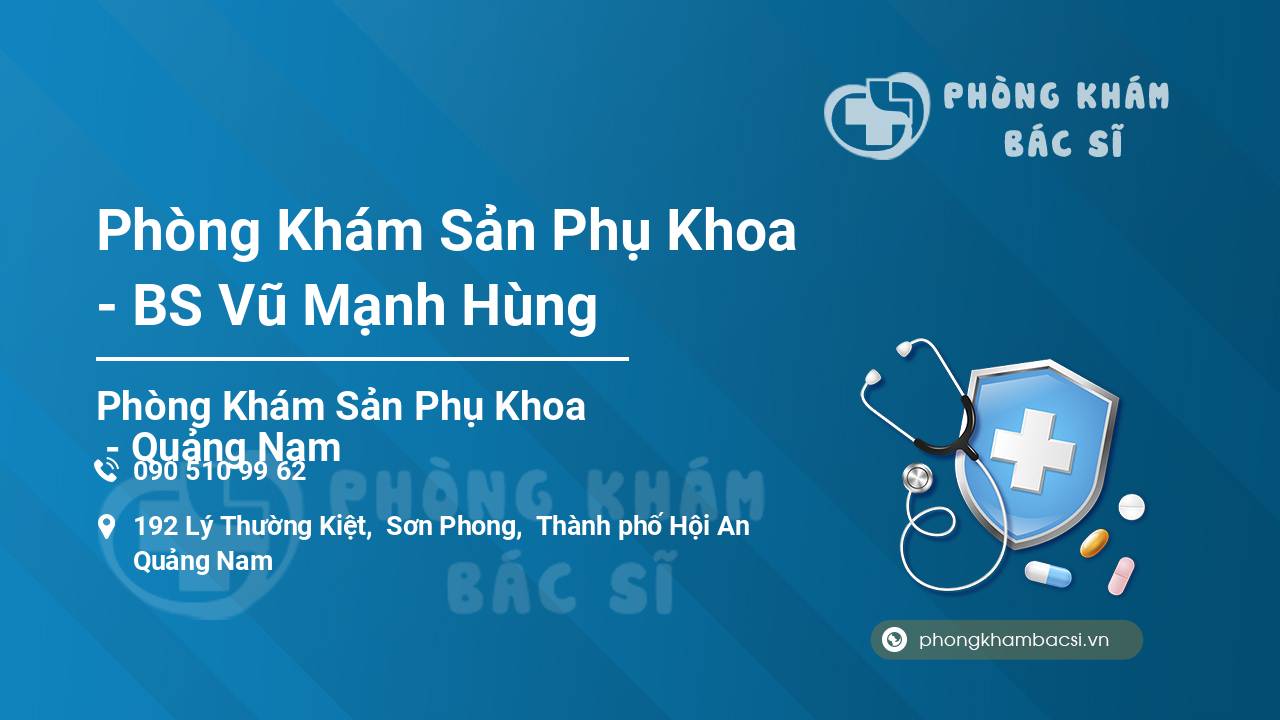 Phòng Khám Sản Phụ Khoa - BS Vũ Mạnh Hùng
