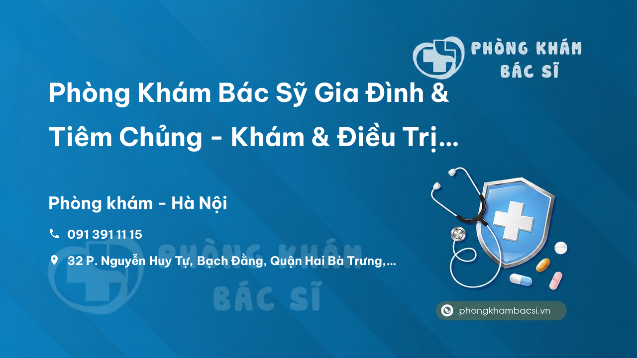 Phòng Khám Bác Sỹ Gia Đình & Tiêm Chủng - Khám & Điều Trị Tại Nhà, Hai Bà Trưng