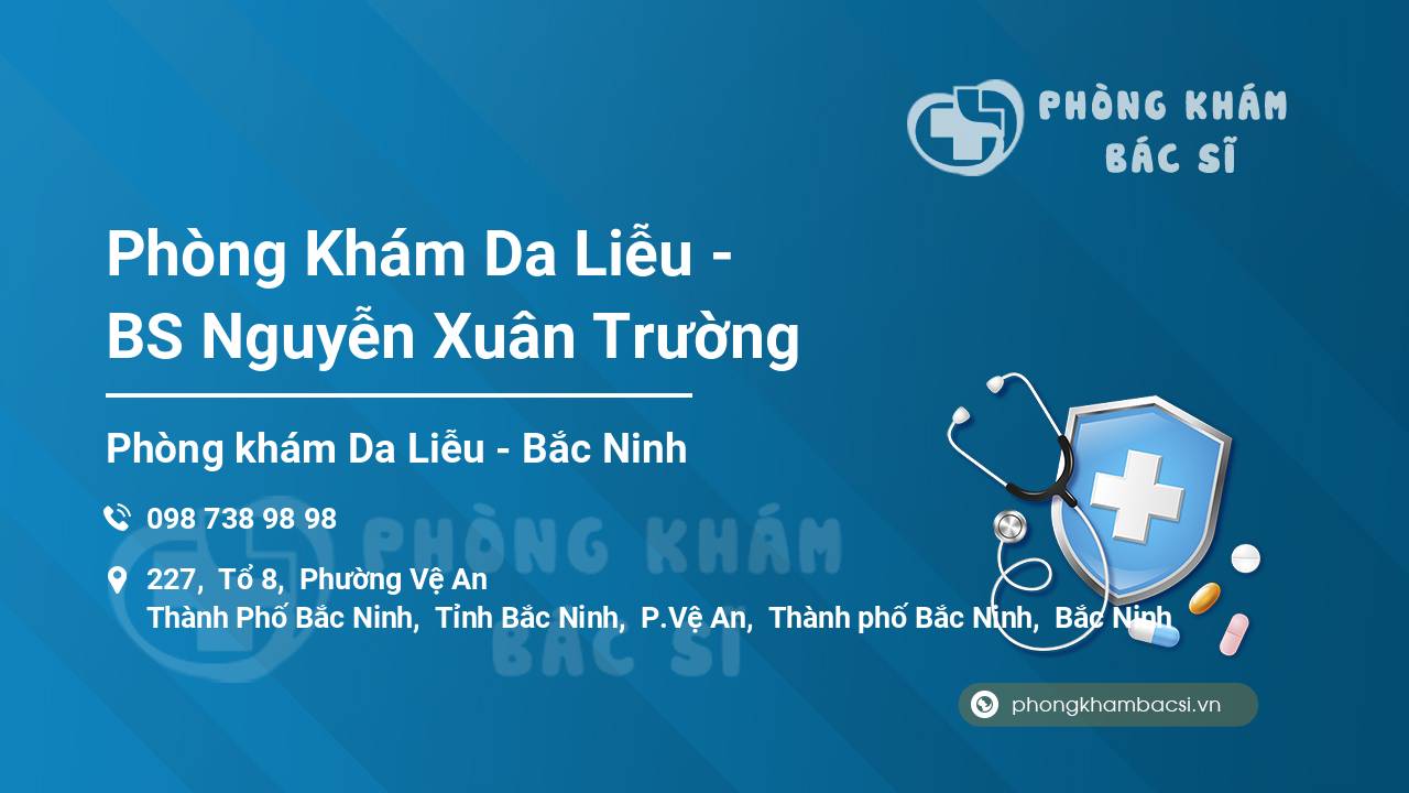 Phòng Khám Da Liễu - BS Nguyễn Xuân Trường