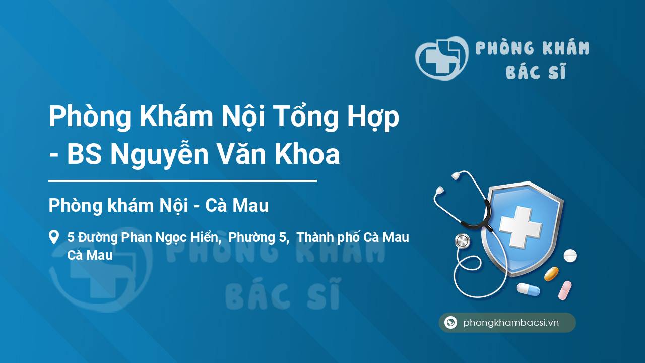 Phòng Khám Nội Tổng Hợp - BS Nguyễn Văn Khoa