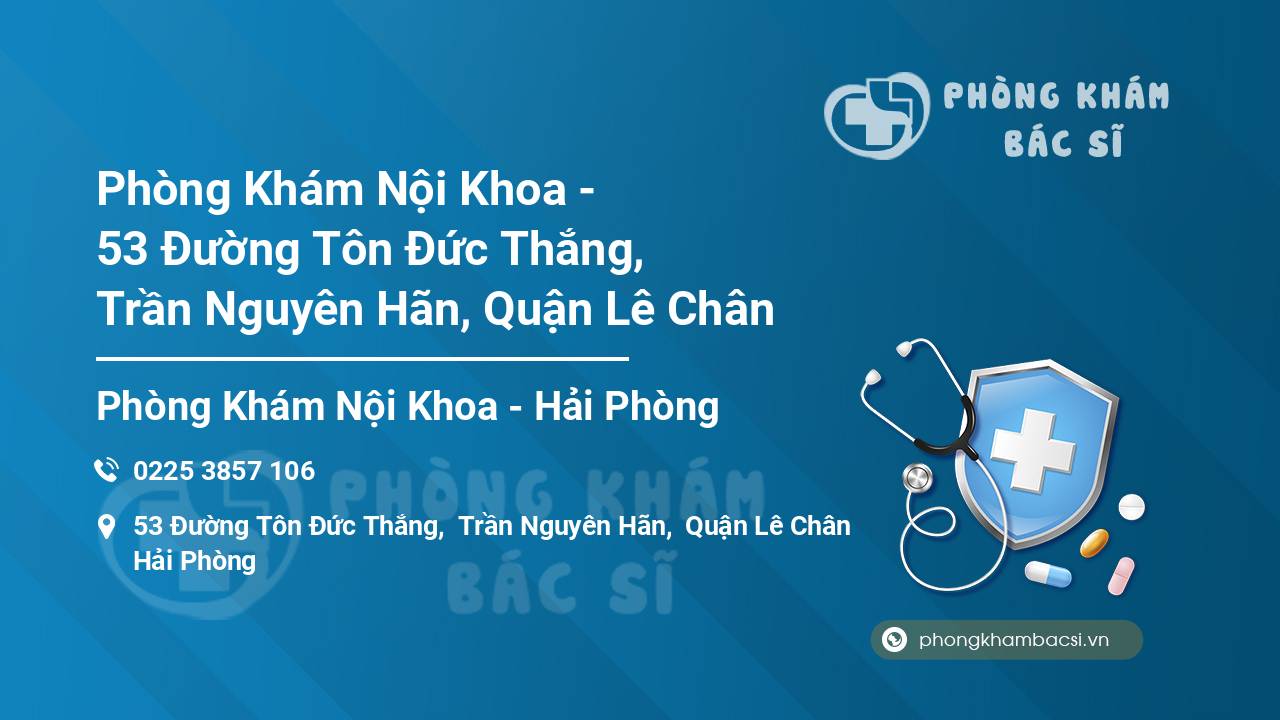Phòng Khám Nội Khoa - 53 Đường Tôn Đức Thắng, Trần Nguyên Hãn, Quận Lê Chân