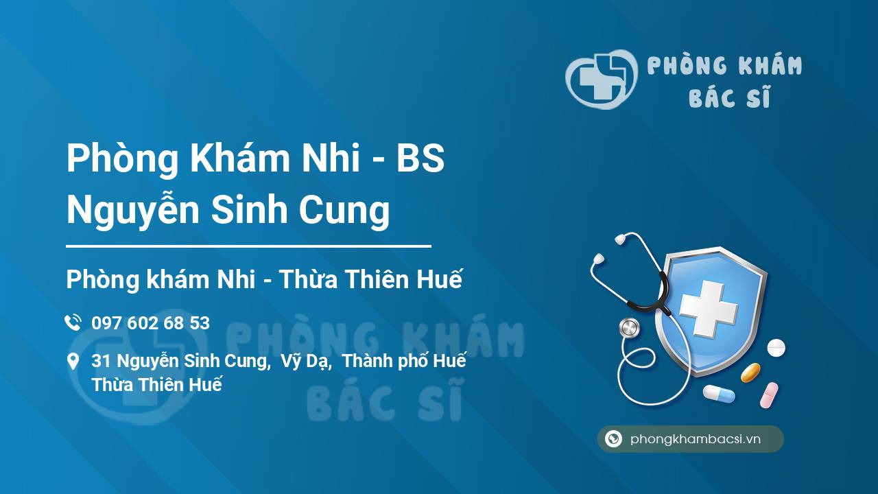 Phòng Khám Nhi - BS Nguyễn Sinh Cung