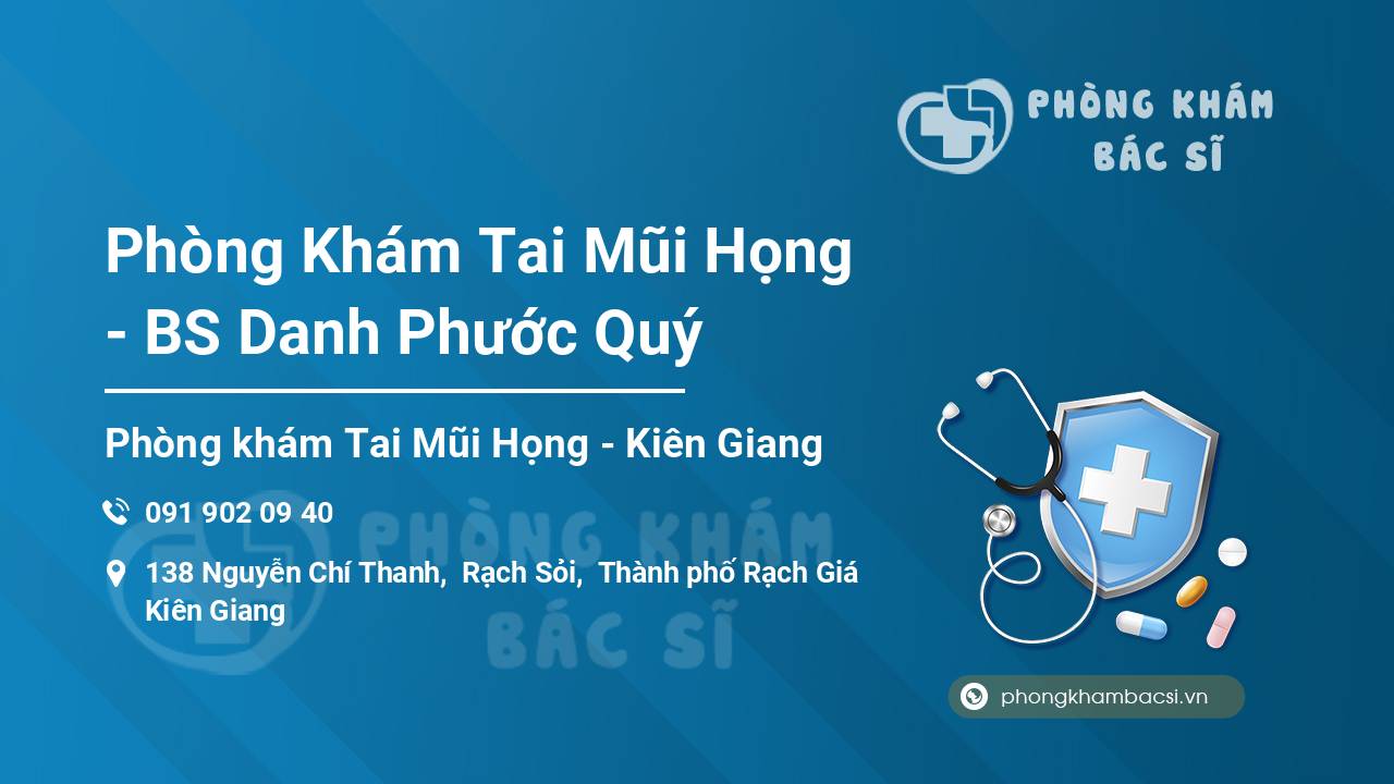 Phòng Khám Tai Mũi Họng - BS Danh Phước Quý