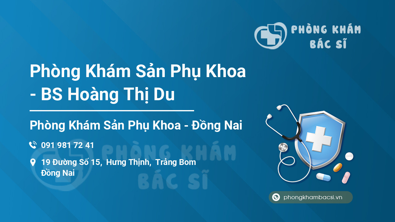 Phòng Khám Sản Phụ Khoa - BS Hoàng Thị Du