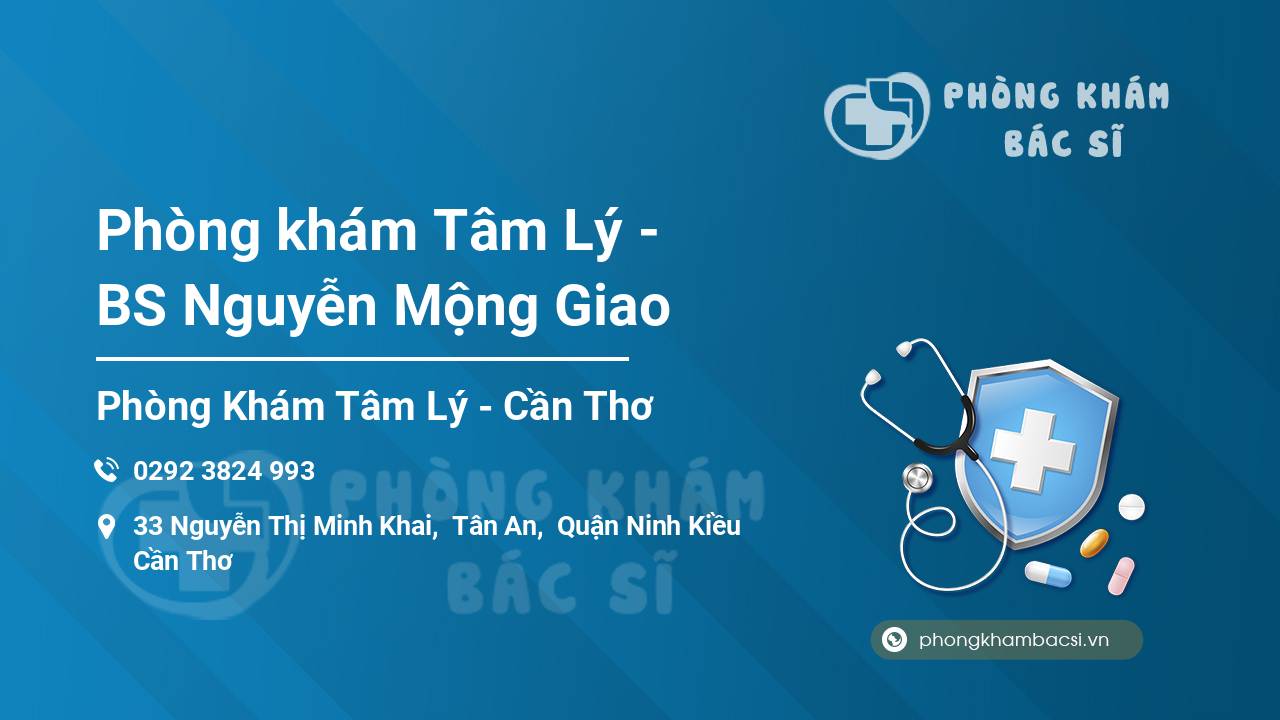 Phòng khám Tâm Lý - BS Nguyễn Mộng Giao