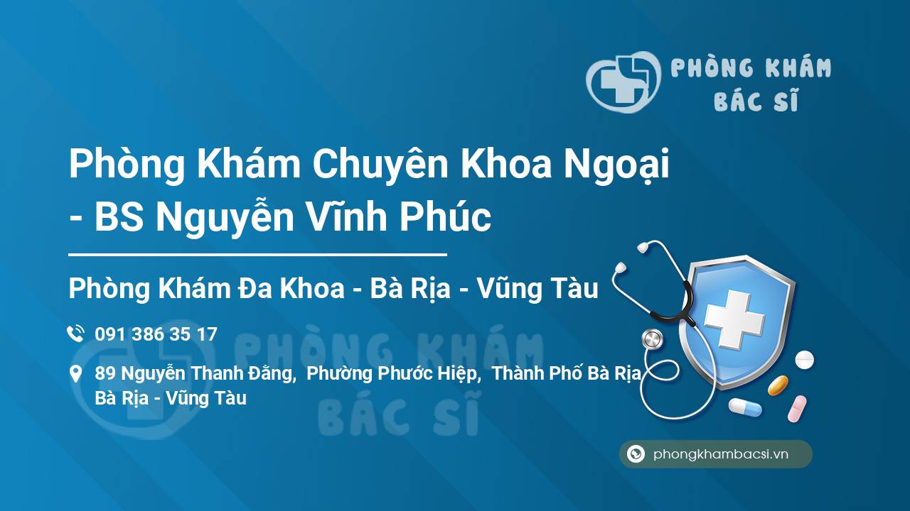 Phòng Khám Chuyên Khoa Ngoại - BS Nguyễn Vĩnh Phúc