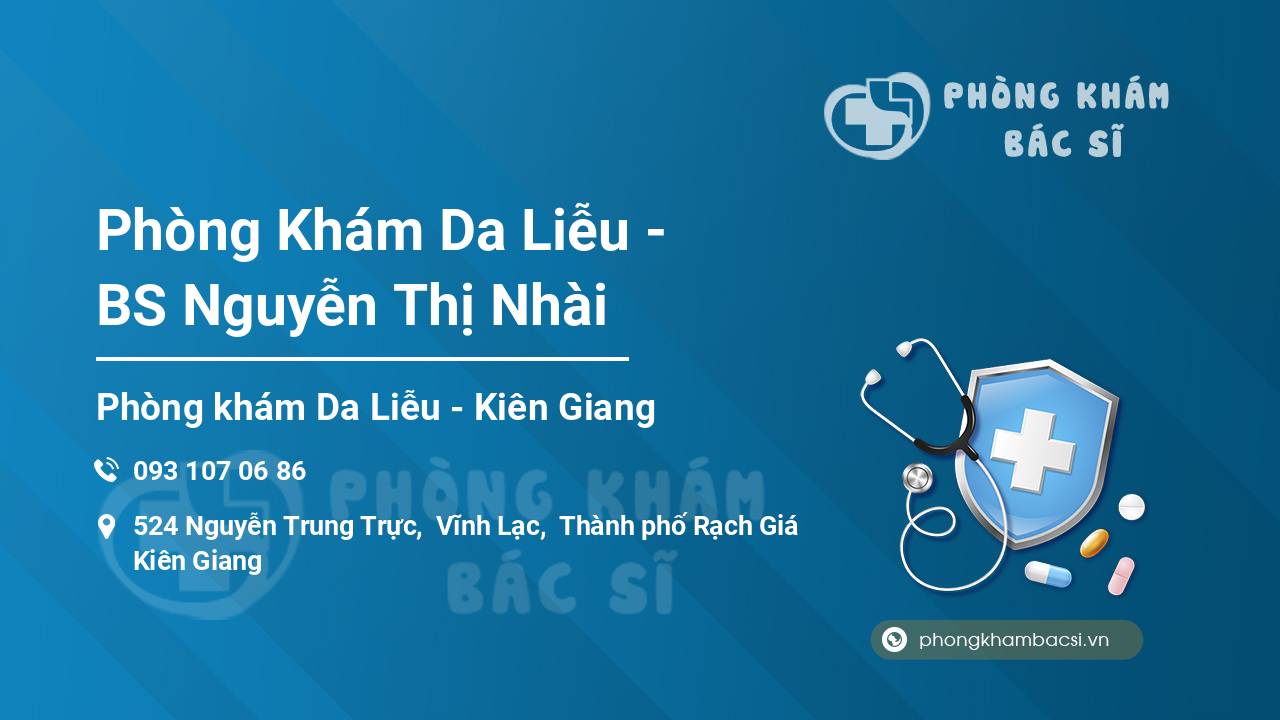 Phòng Khám Da Liễu - BS Nguyễn Thị Nhài