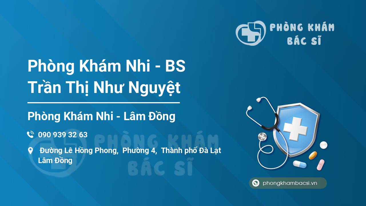Phòng Khám Nhi - BS Trần Thị Như Nguyệt