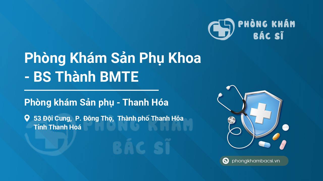 Phòng Khám Sản Phụ Khoa - BS Thành BMTE