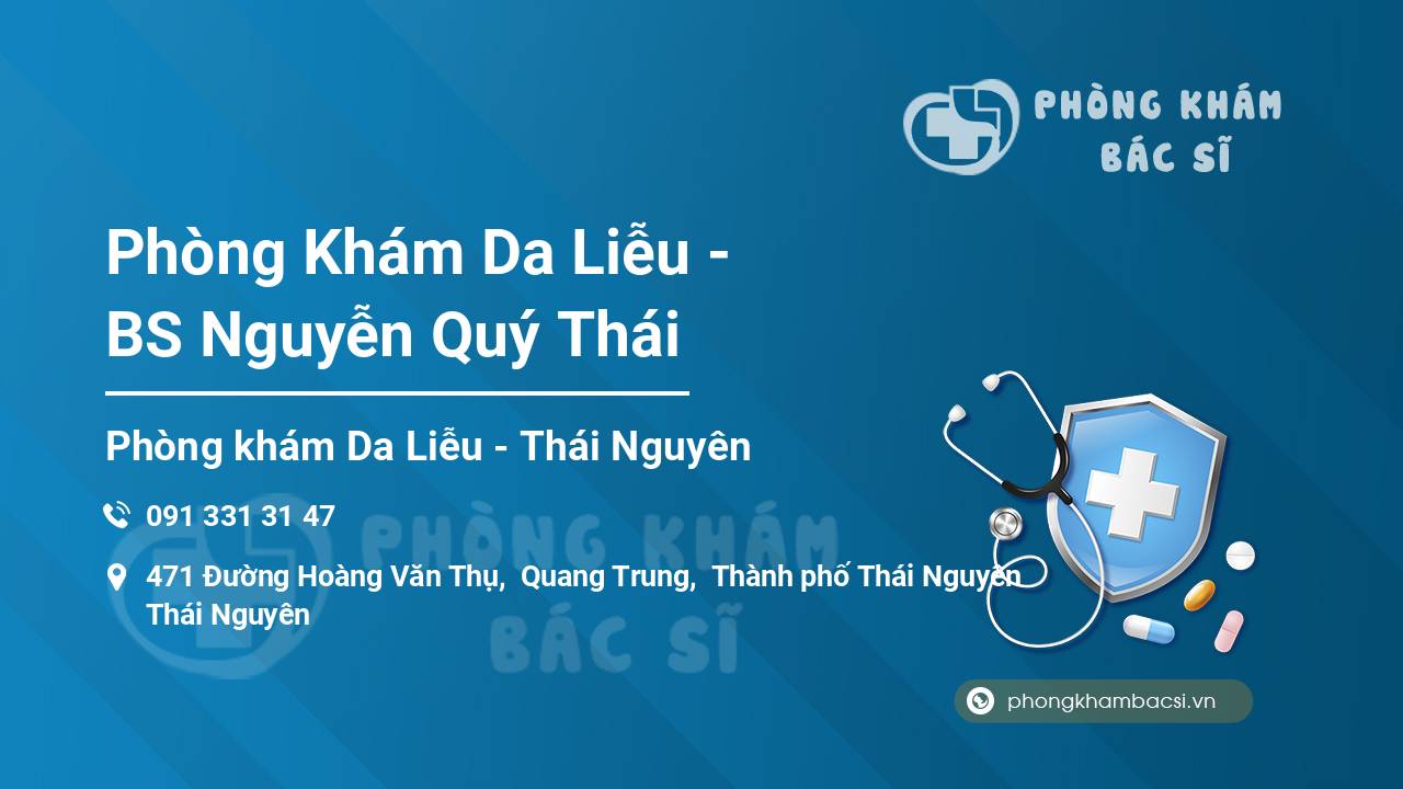 Phòng Khám Da Liễu - BS Nguyễn Quý Thái