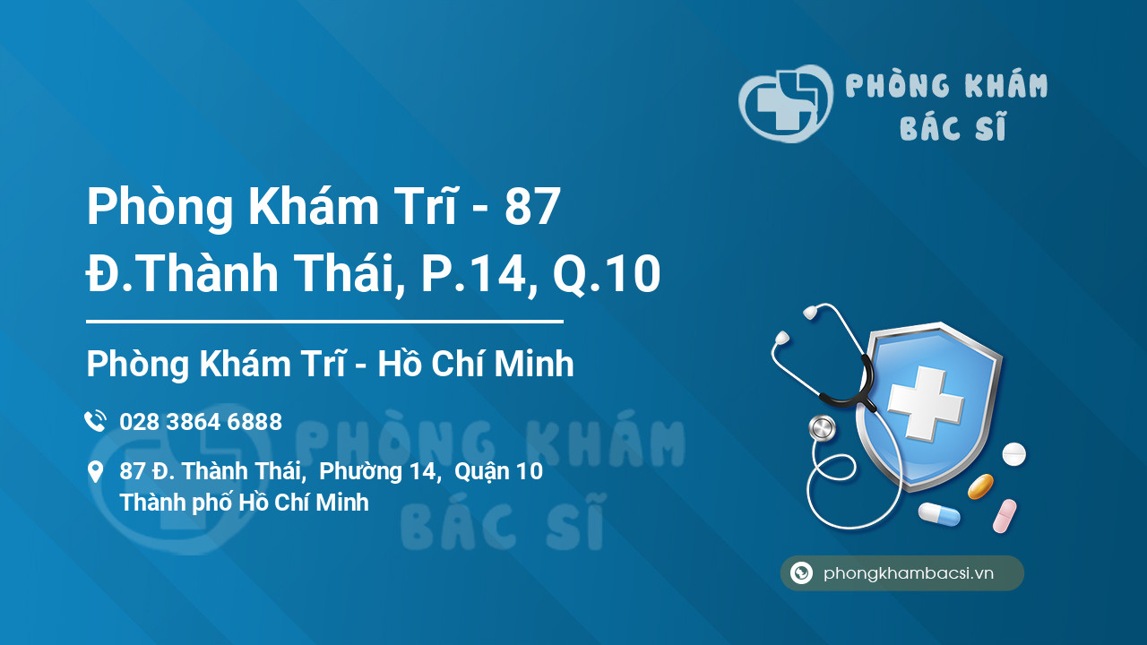 Phòng Khám Trĩ - 87 Đ.Thành Thái, P.14, Q.10