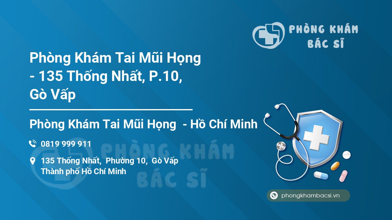 Phòng Khám Tai Mũi Họng - 135 Thống Nhất, P.10, Gò Vấp
