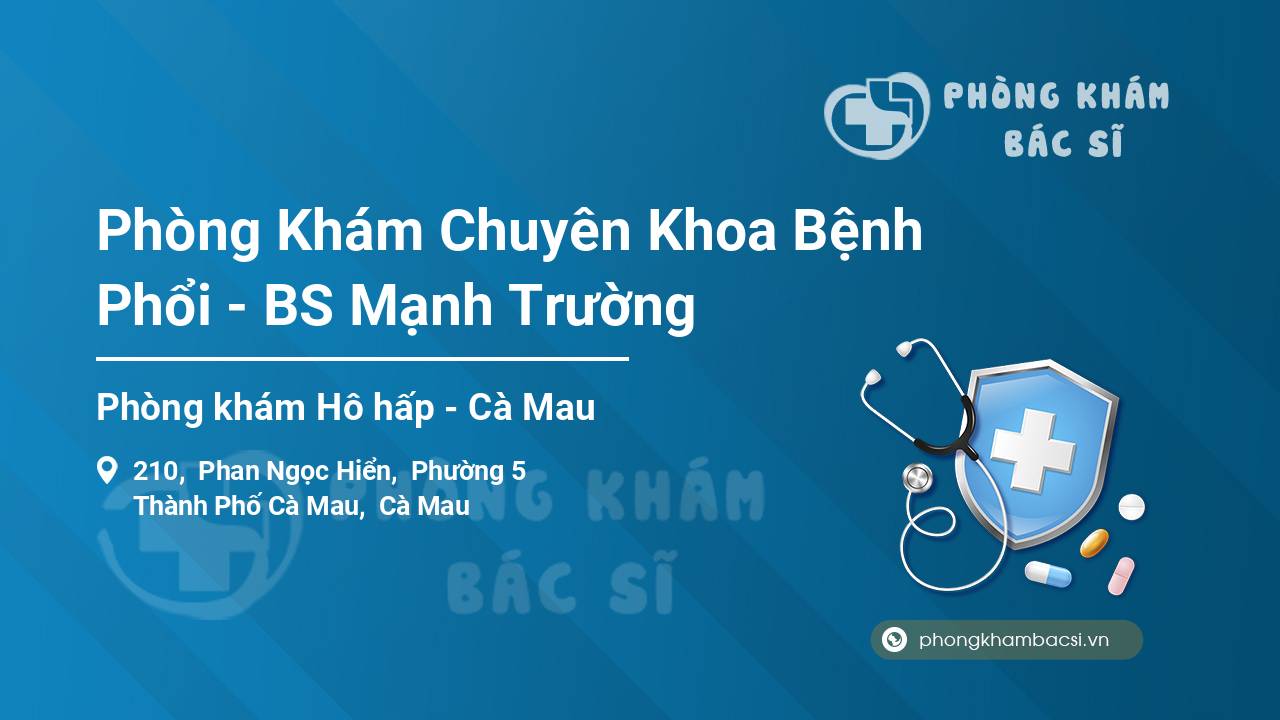 Phòng Khám Chuyên Khoa Bệnh Phổi - BS Mạnh Trường